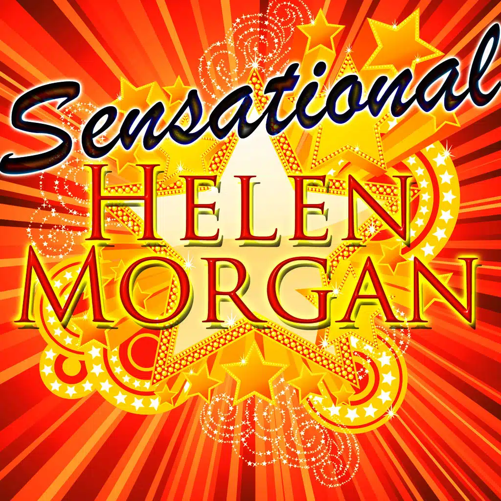 Sensational: Helen Morgan
