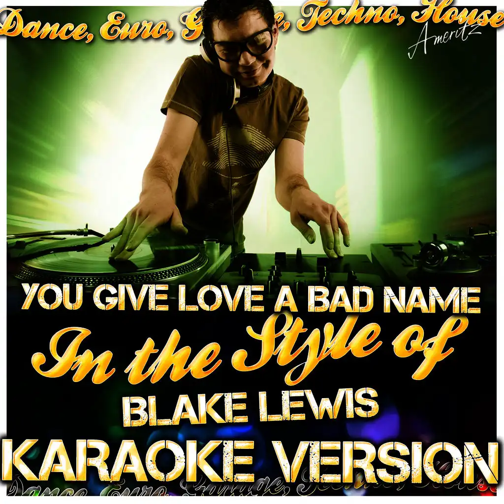 You Give Love a Bad Name (In the Style of Blake Lewis) [Karaoke Version]