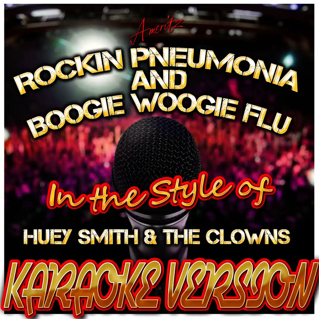 Rockin Pneumonia and Boogie Woogie Flu (In the Style of Huey Smith & The Clowns) [Karaoke Version]