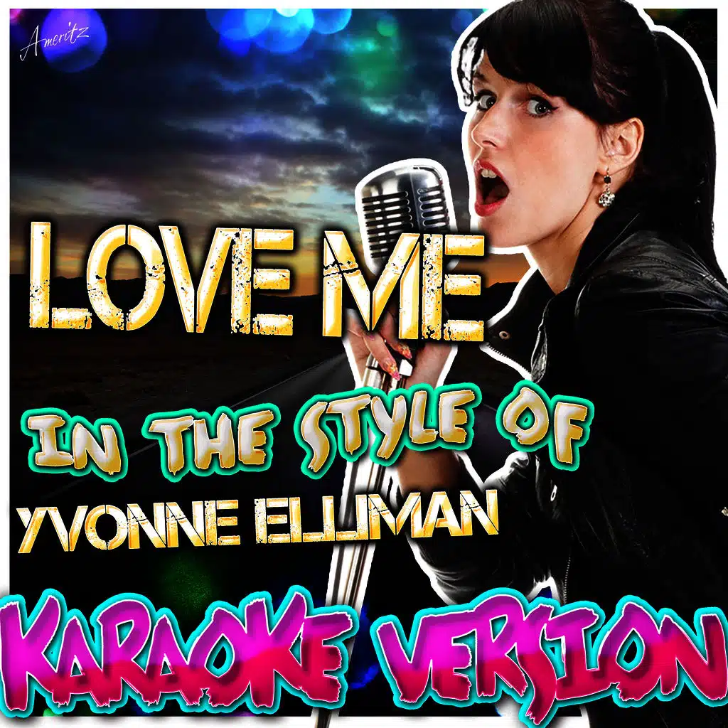 Love Me (In the Style of Yvonne Elliman) [Karaoke Version]