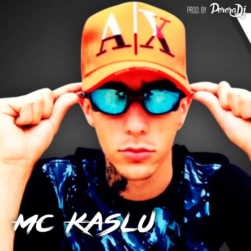 Mc Kaslu (feat. Perera DJ)