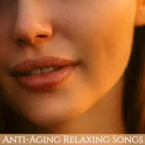 Anti-Aging Relaxing Songs – Best Relaxing Music and Soothing Sounds to Destress & Relax Your Gaze and Your Jaw