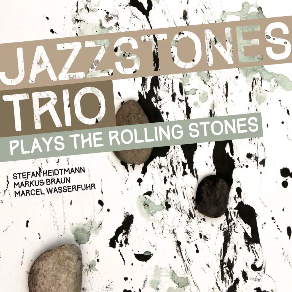 Jazzstones Trio Plays the Rolling Stones (feat. Markus Braun & Marcel Wasserfuhr)