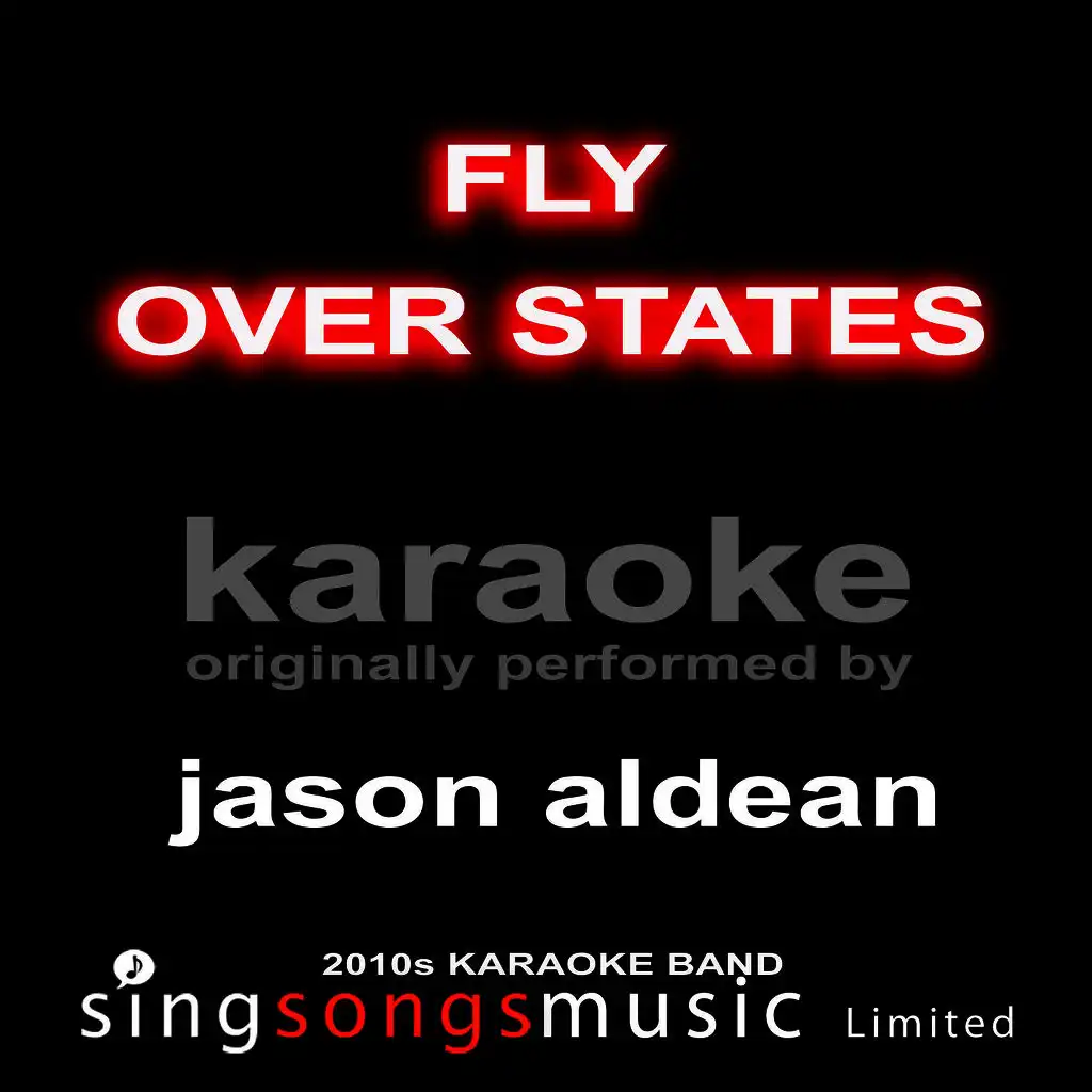 Fly Over States (Originally Performed By Jason Aldean) [Karaoke Audio Version]