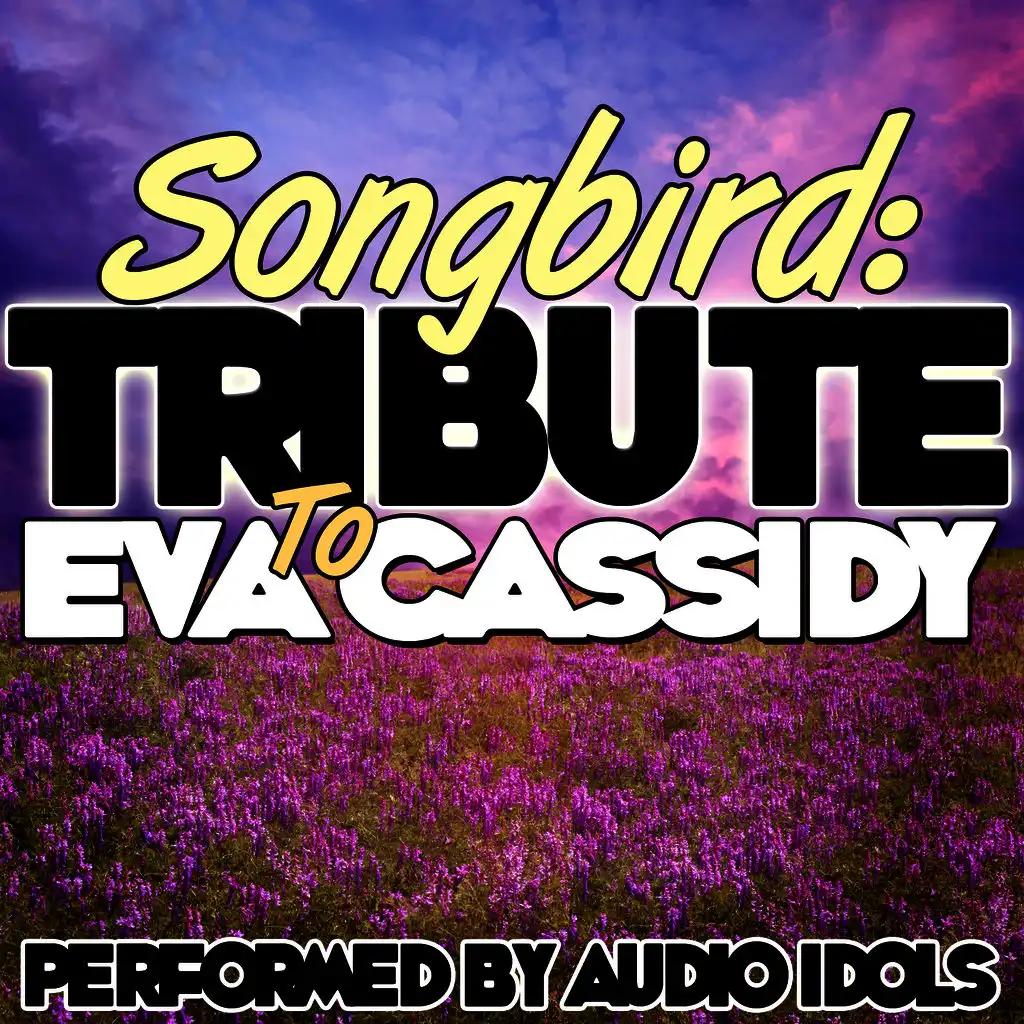 Songbird: Tribute to Eva Cassidy