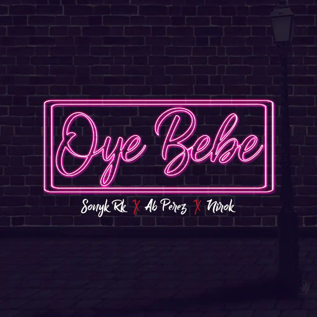Oye Bebe (feat. Ab Perez & Nirok)