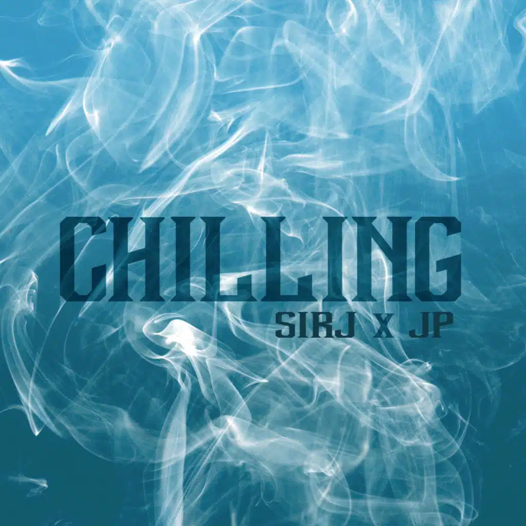 Chilling (feat. JP)