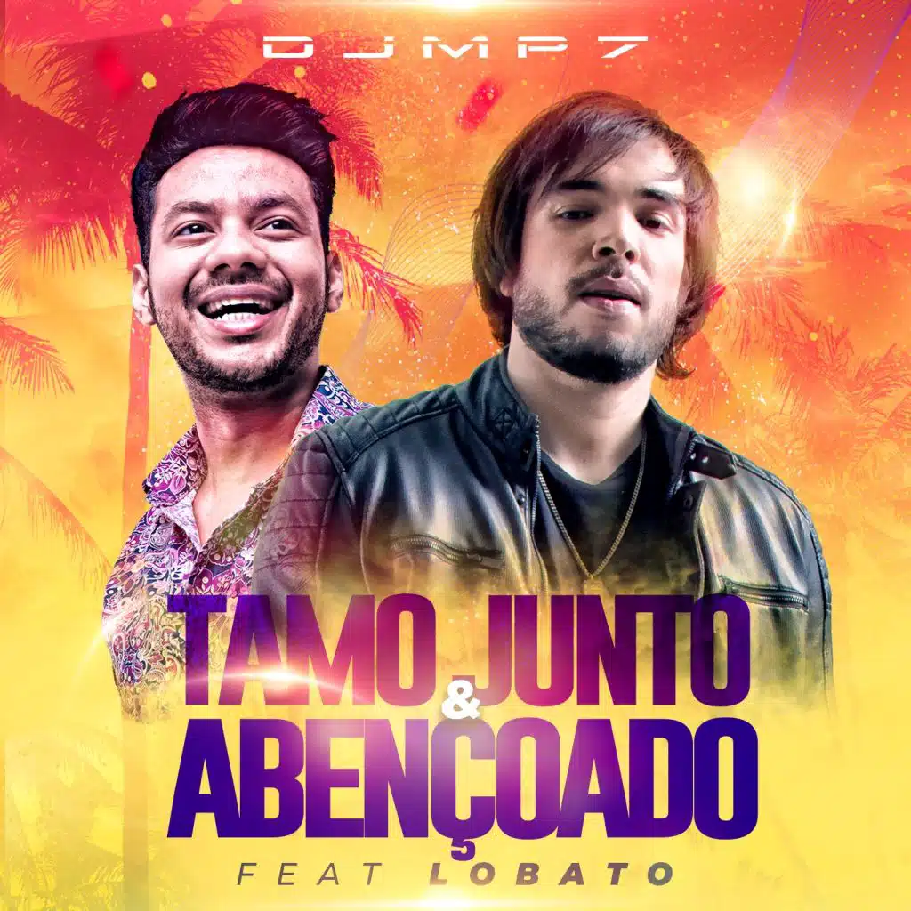 Tamo Junto & Abençoado (feat. Lobato)