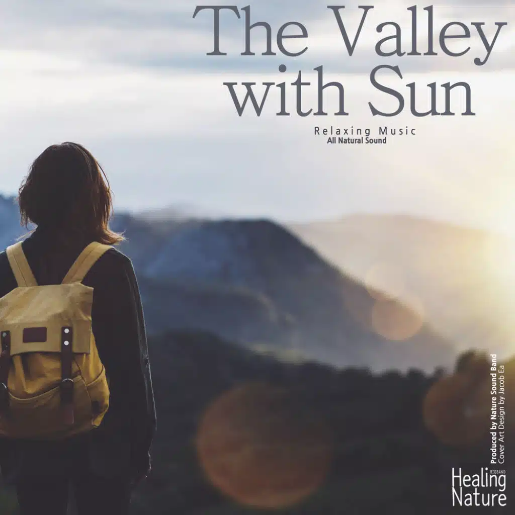The Valley with Sun (Relaxation, Relaxing Muisc, White Noise, Insomnia, Deep Sleep, Meditation, Concentration, Lullaby, Prenatal Care, Healing, Memorization, Yoga, Spa)