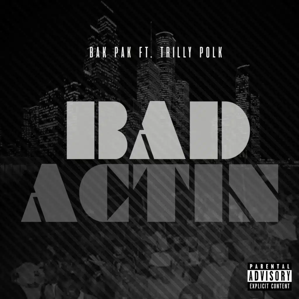 Bad Actin (feat. Trilly Polk)