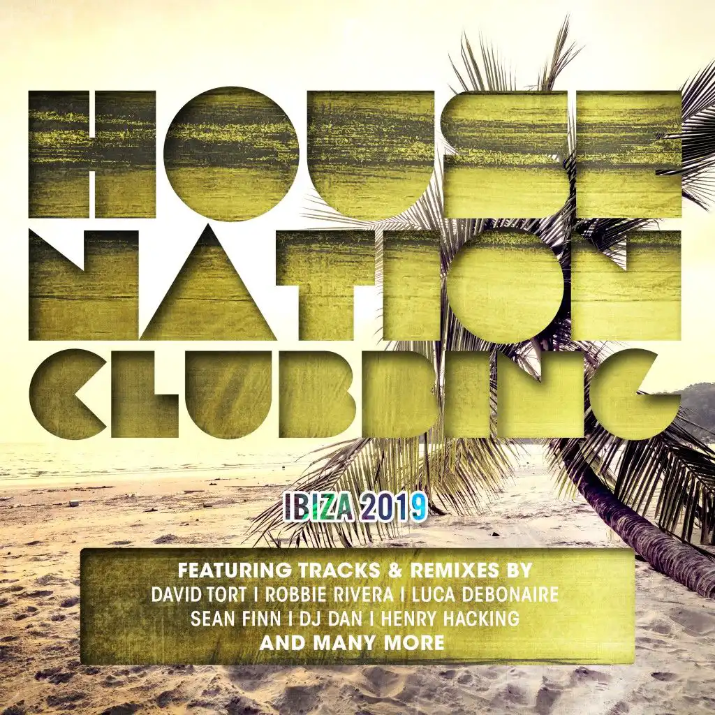 House Nation Clubbing - Ibiza 2019