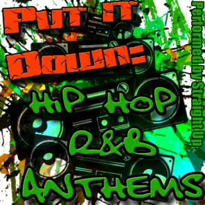 Put It Down: Hip Hop R&B Anthems