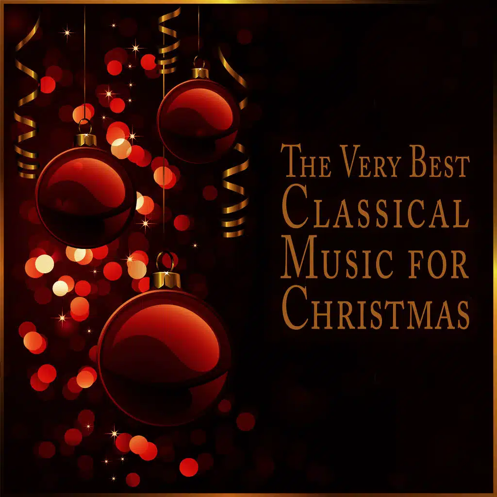 The Very Best Classical Music for Christmas