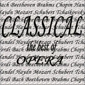 Classical the Best of... Opera, Beethoven, Handel, Mozart, Tchaikovsky, Verdi 