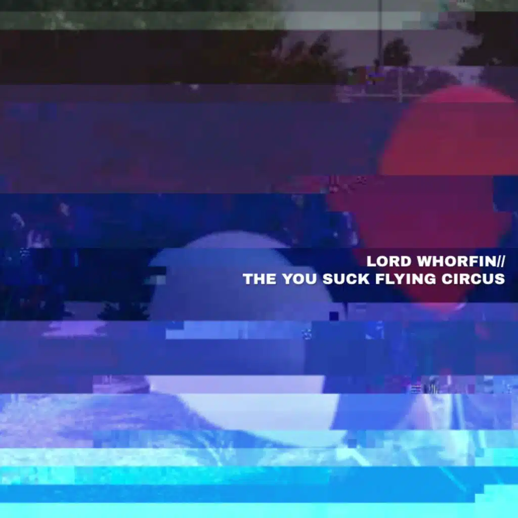 Lord Whorfin/The You Suck Flying Circus
