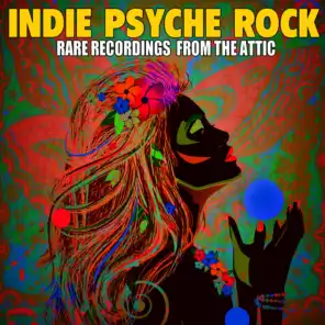 Indie Psyche Rock - Rare Recordings from the Attic