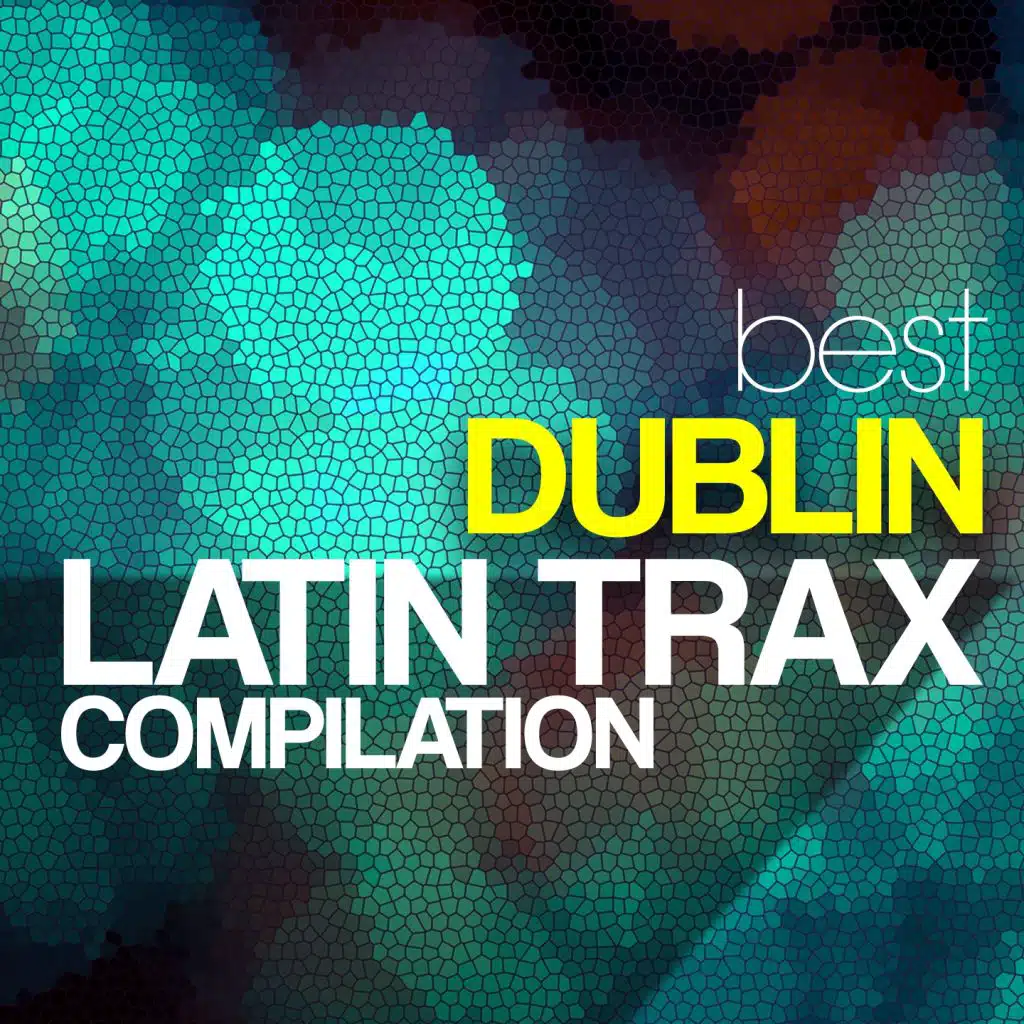 Best Dublin Latin Trax Compilation