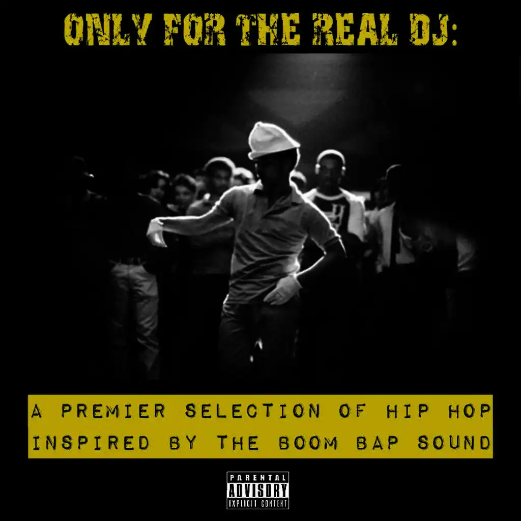 Only for the Real Dj: A Premier Selection of Hip Hop Inspired by the Boom Bap Sound - Volume 3