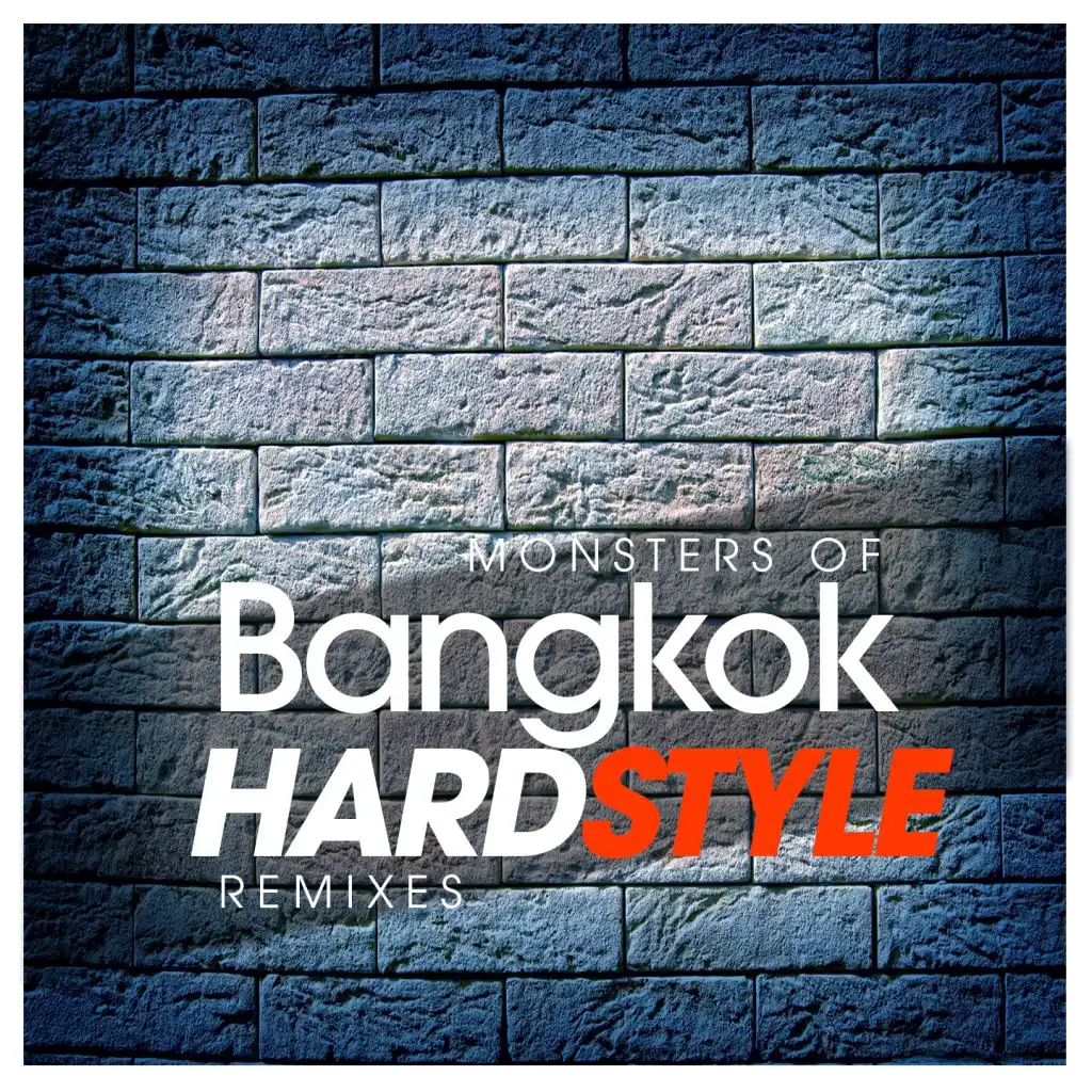 Monsters Of Bangkok Hardstyle Remixes