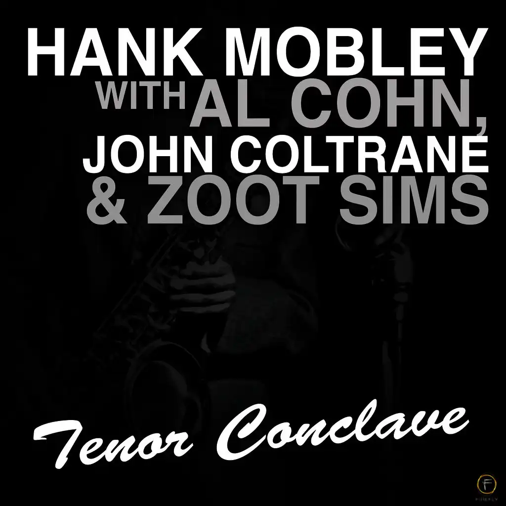 Hank Mobley with Al Cohn, John Coltrane & Zoot Sims: Tenor Conclave
