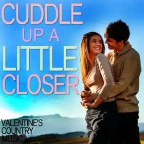 Cuddle Up a Little Closer - Valentine's Country Music