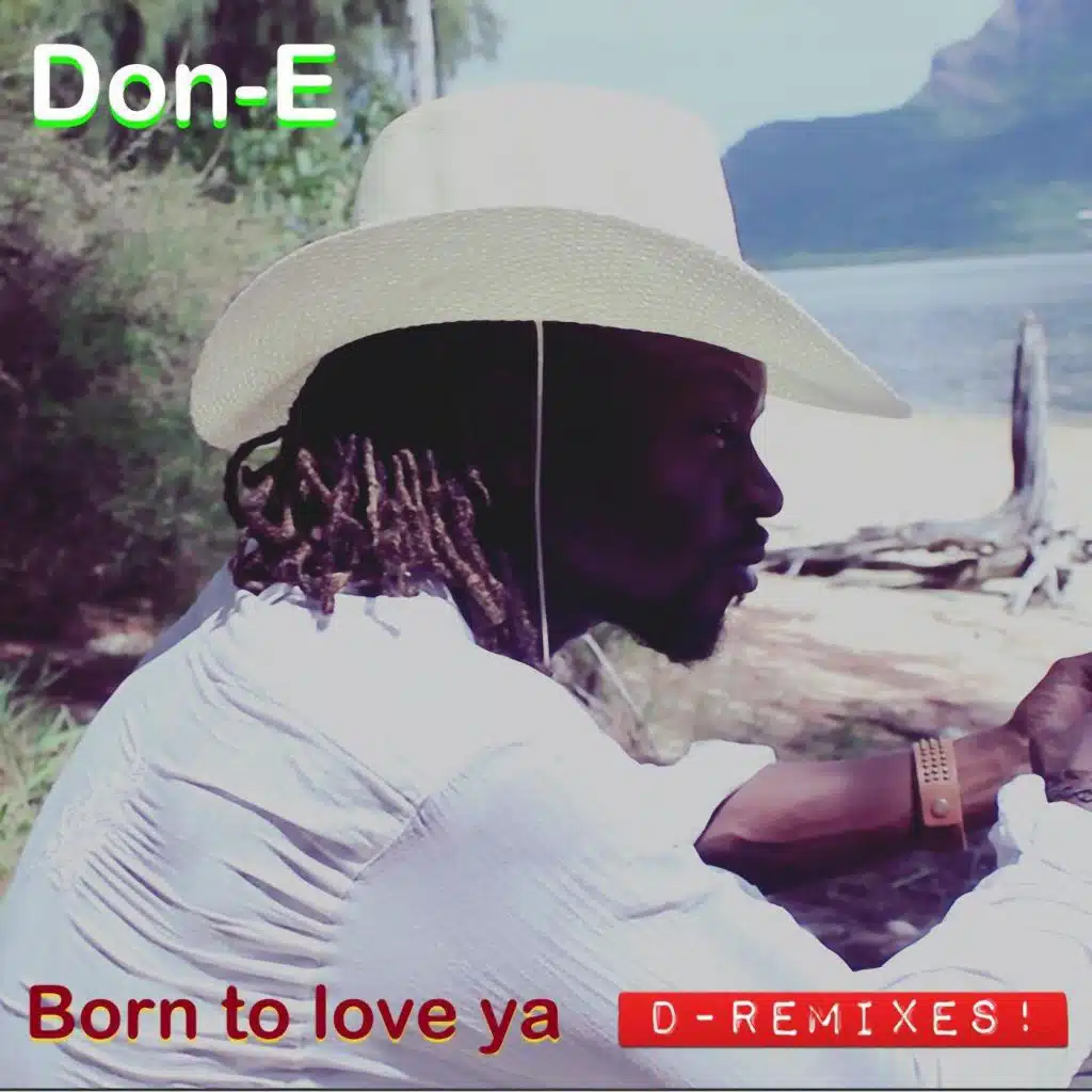Born to Love Ya (D-Remixes)