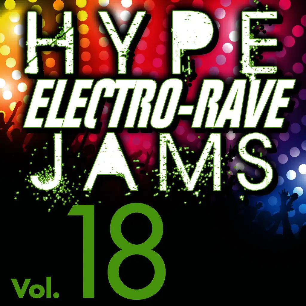 Hype Electro-Rave Jams, Vol. 18