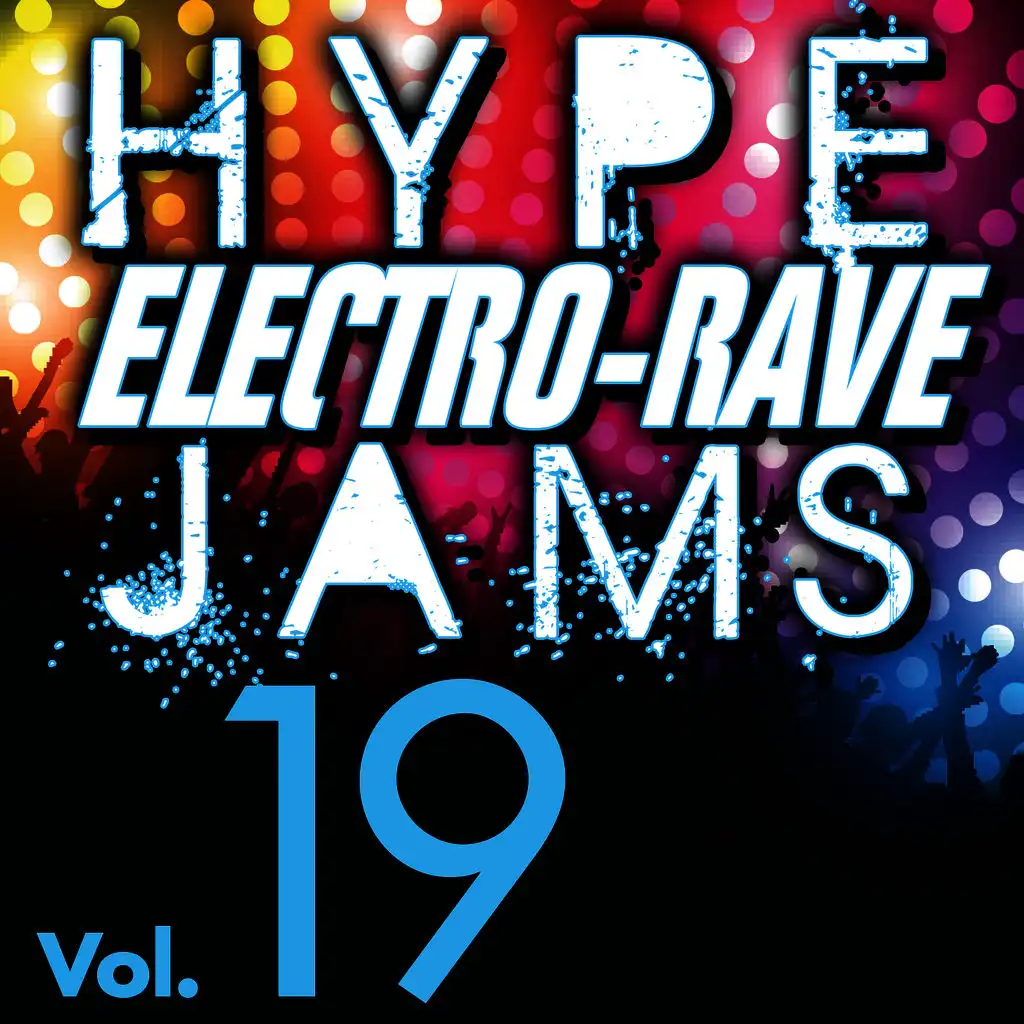 Hype Electro-Rave Jams, Vol. 19