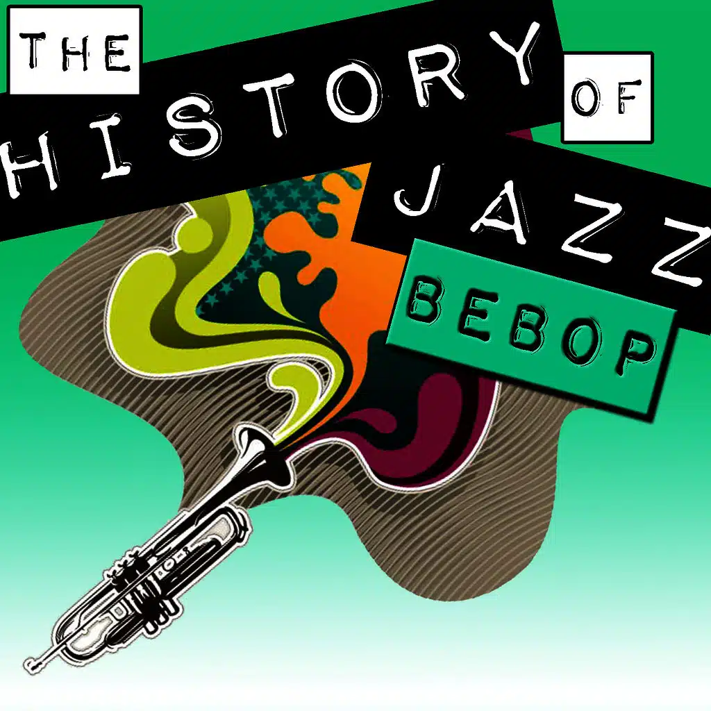 The History of Jazz: Bebop