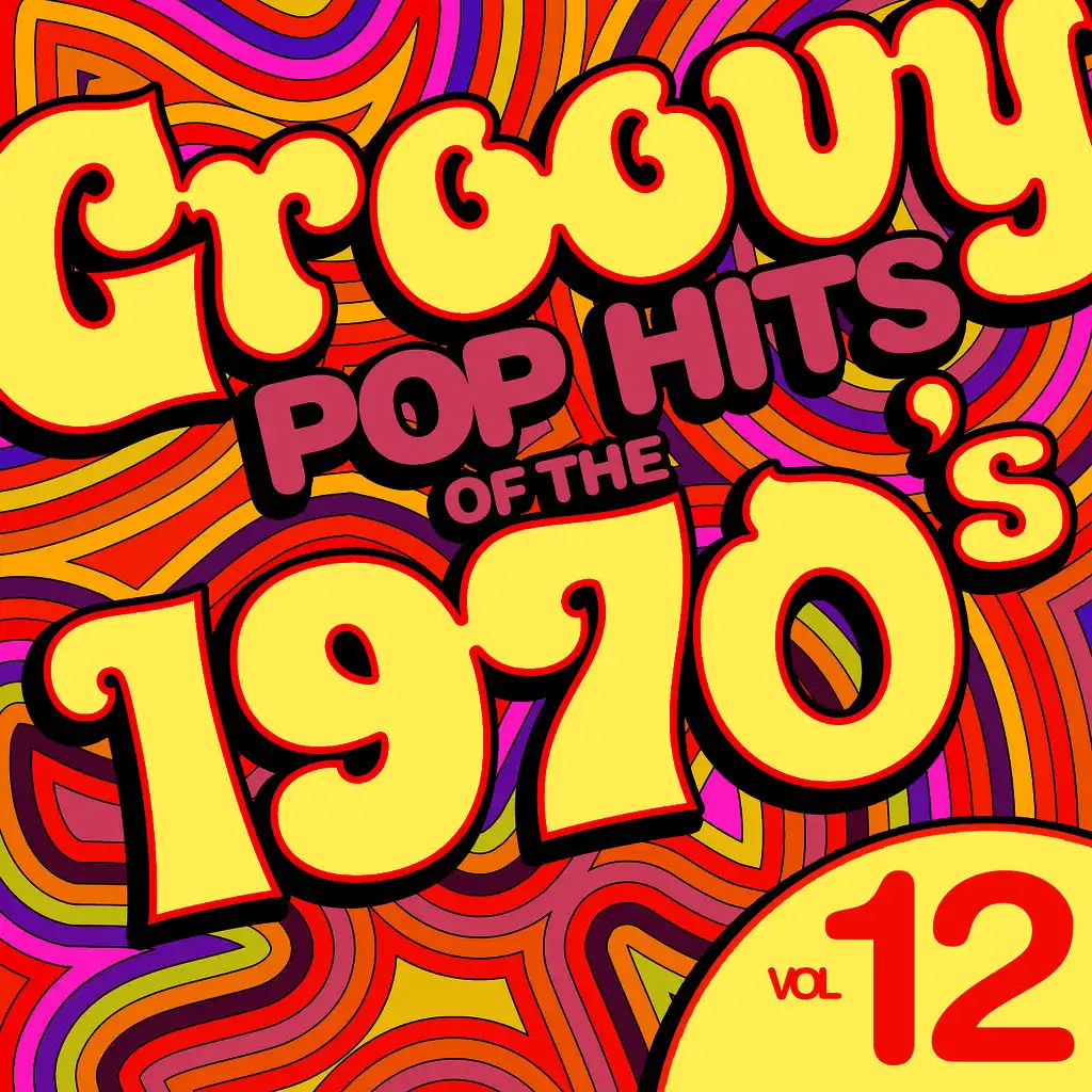 Groovy Pop Hits of the 1970's, Vol. 12