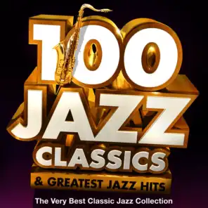 100 Джазовой Классики И Джаза Больших Хитов - Лучшая Классическая Коллекция Джаза