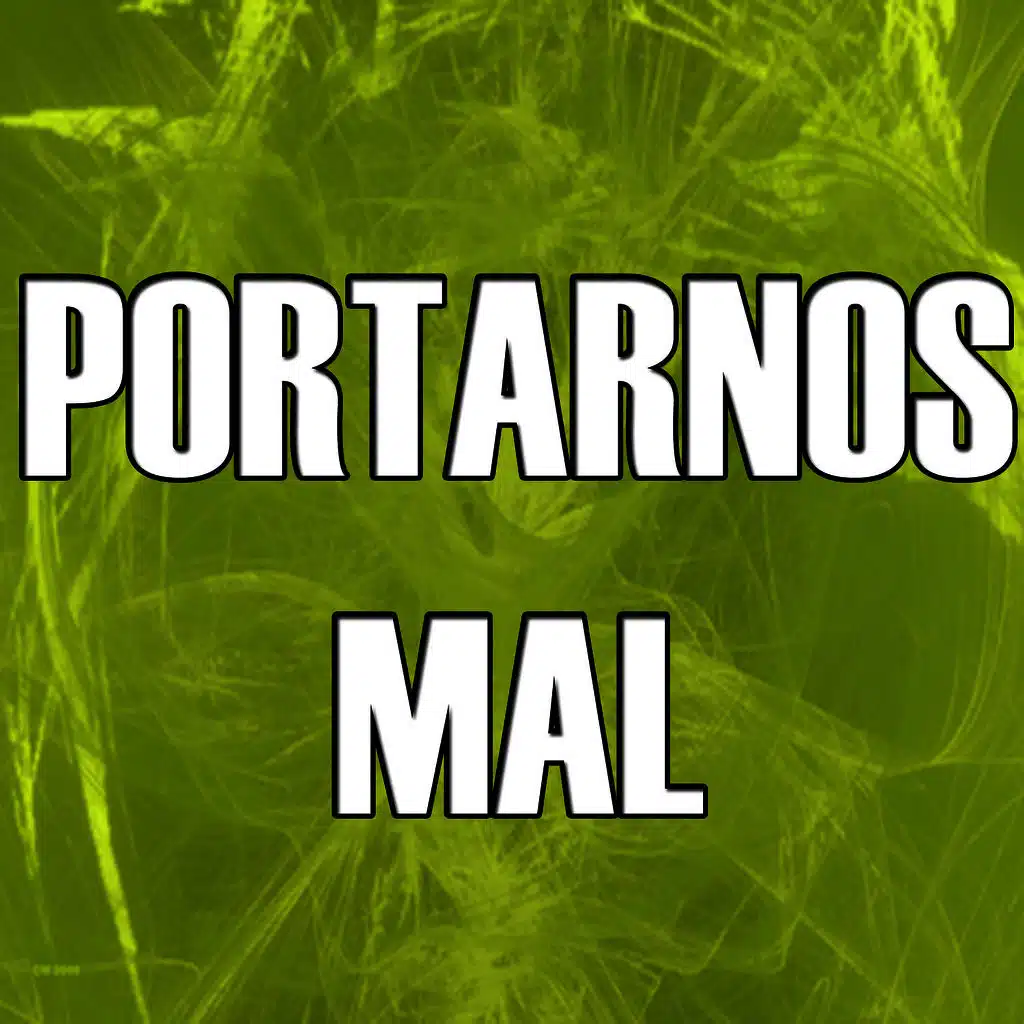 Portarnos Mal