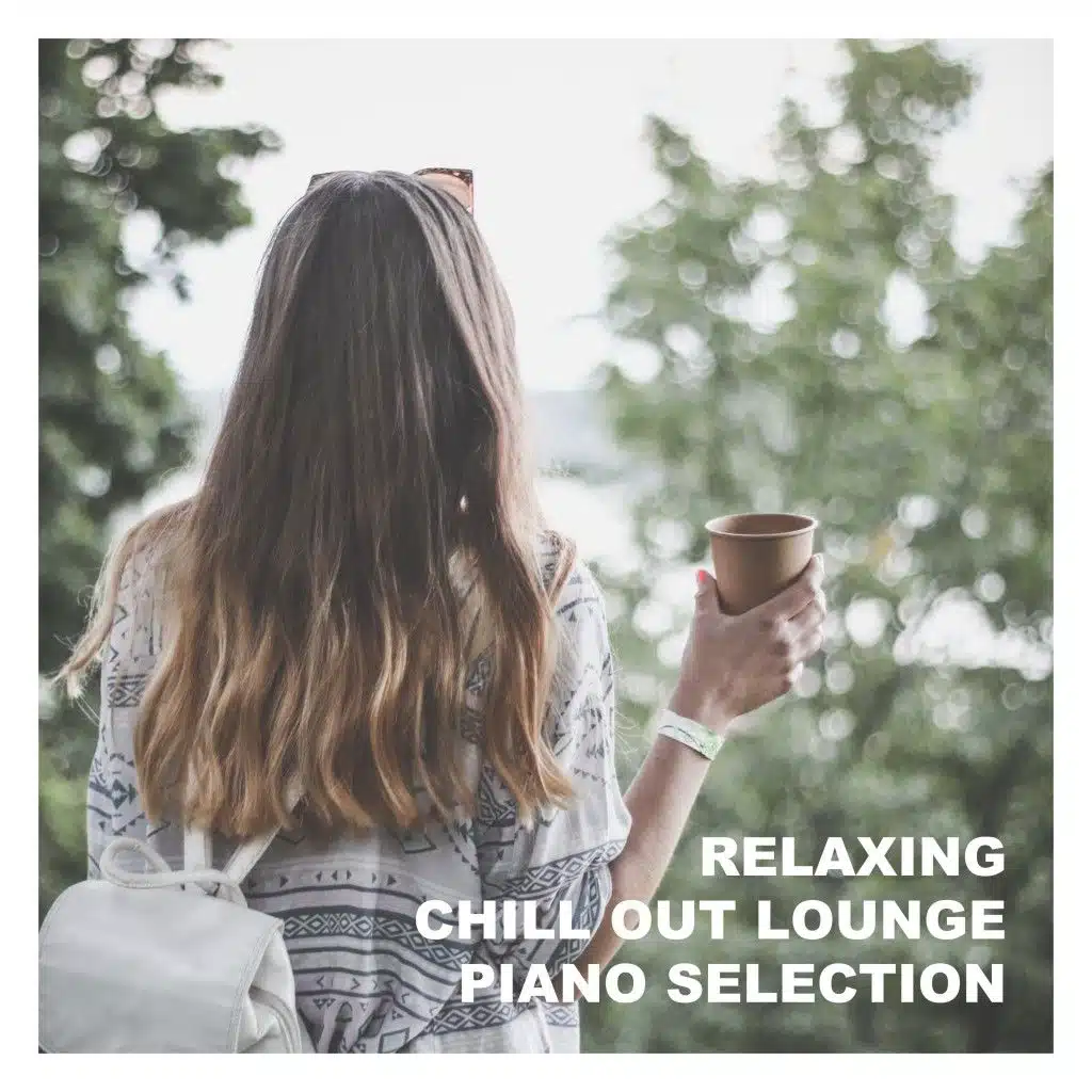 Relaxing Chill out Lounge Piano Selection