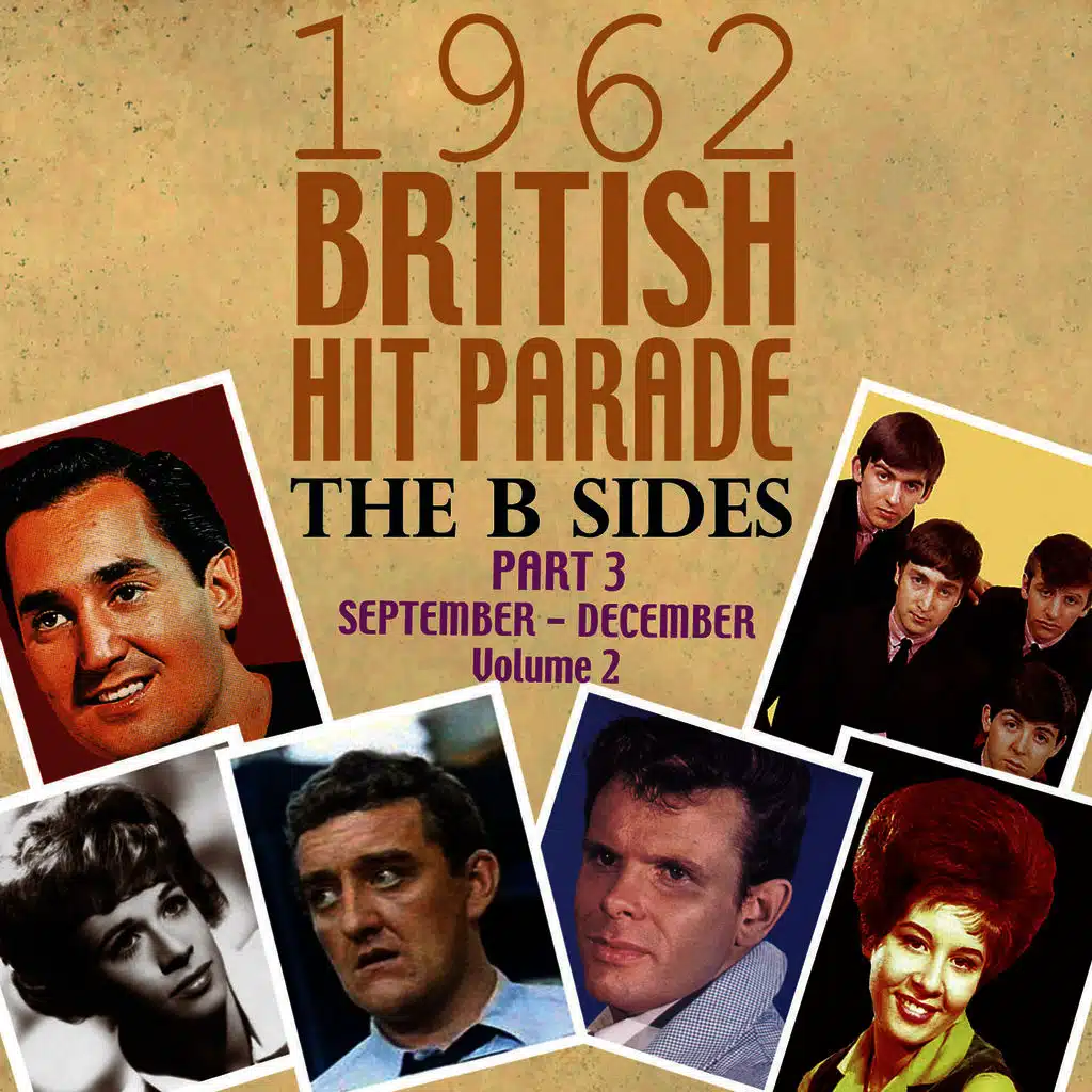 The 1962 British Hit Parade: The B Sides Part Three: Sept.-Dec, Vol. 2