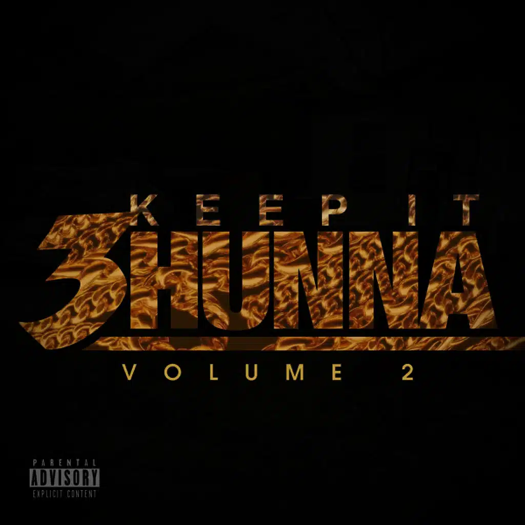 Keep It 3hunna Vol 2