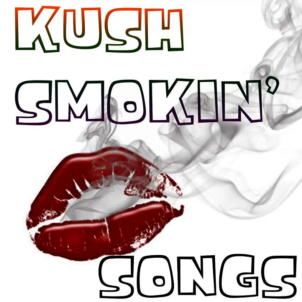 Kush Smokin' Songs