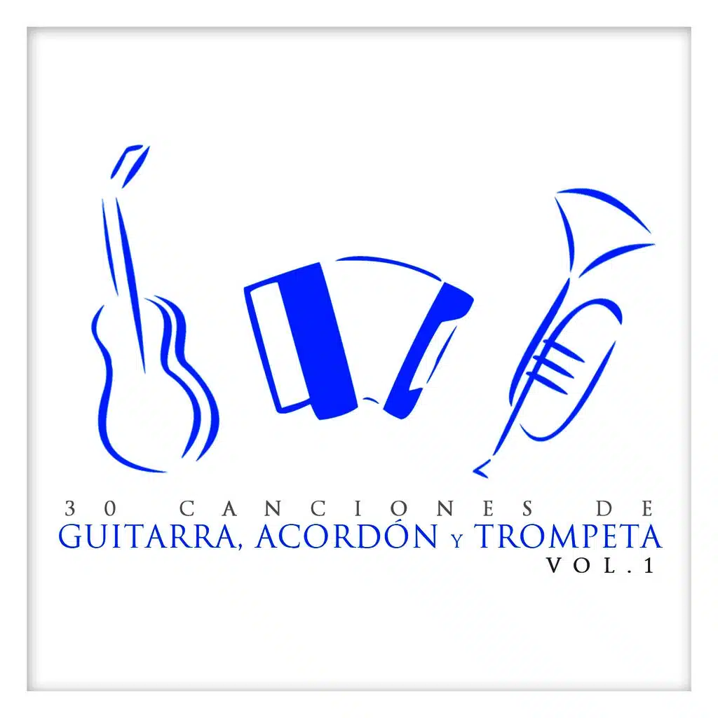 30 Canciones de Guitarra, Acordeón y Trompeta Vol. 1