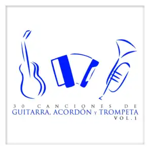 30 Canciones de Guitarra, Acordeón y Trompeta Vol. 1
