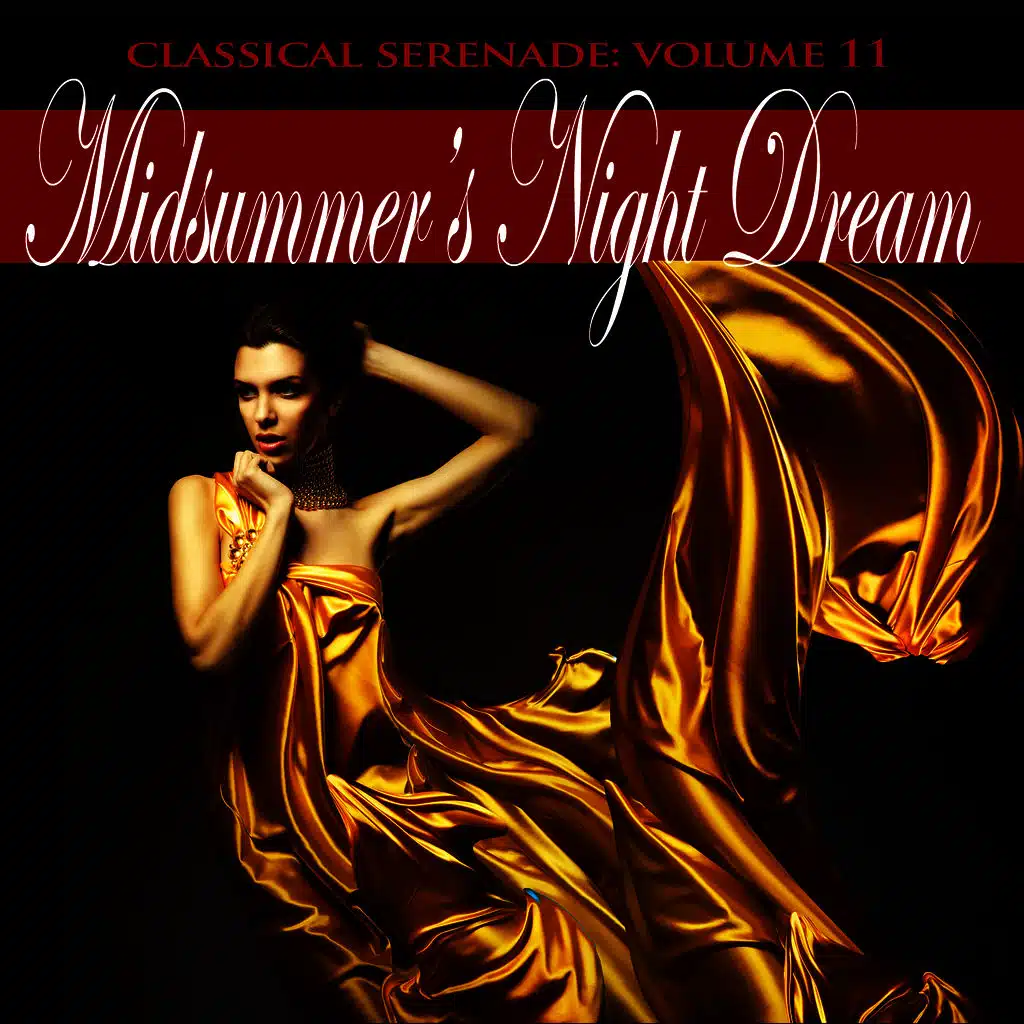 Classical Serenade: Midsummer's Night Dream, Vol. 11