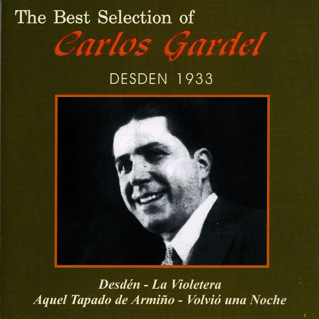 The Best Selection Of Carlos Gardel: Desden 1933
