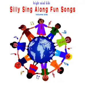 Silly Sing Along Fun Songs (Bright Mind Kids), Vol. 1