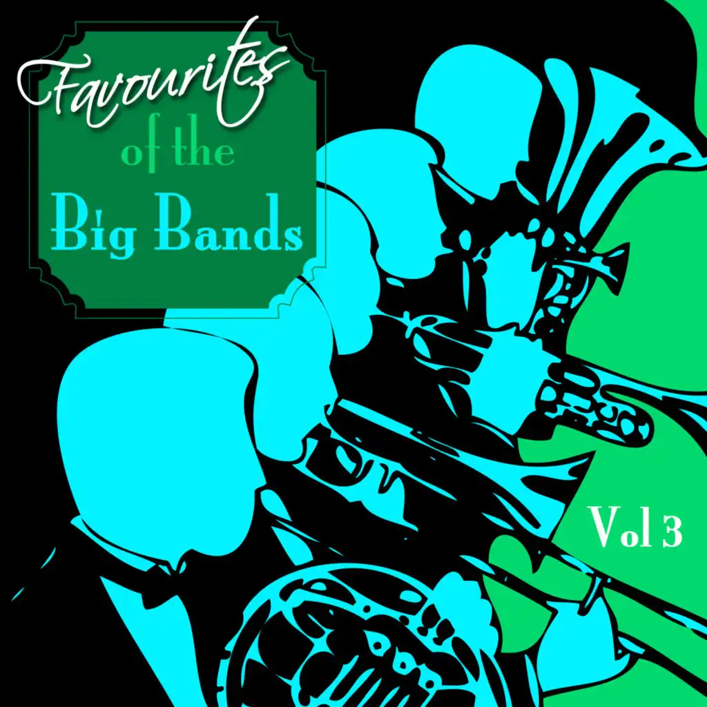 Favourites Of The Big Bands  Volume 3