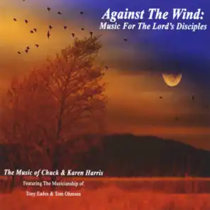 Against the Wind: Music for the Lord's Disciples (feat. Tony Eades & Tom Ohmsen)