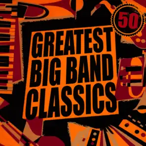 Greatest Big Band Classics (Remastered)