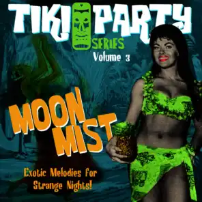 Tiki Party Vol. 3 / Moon Mist