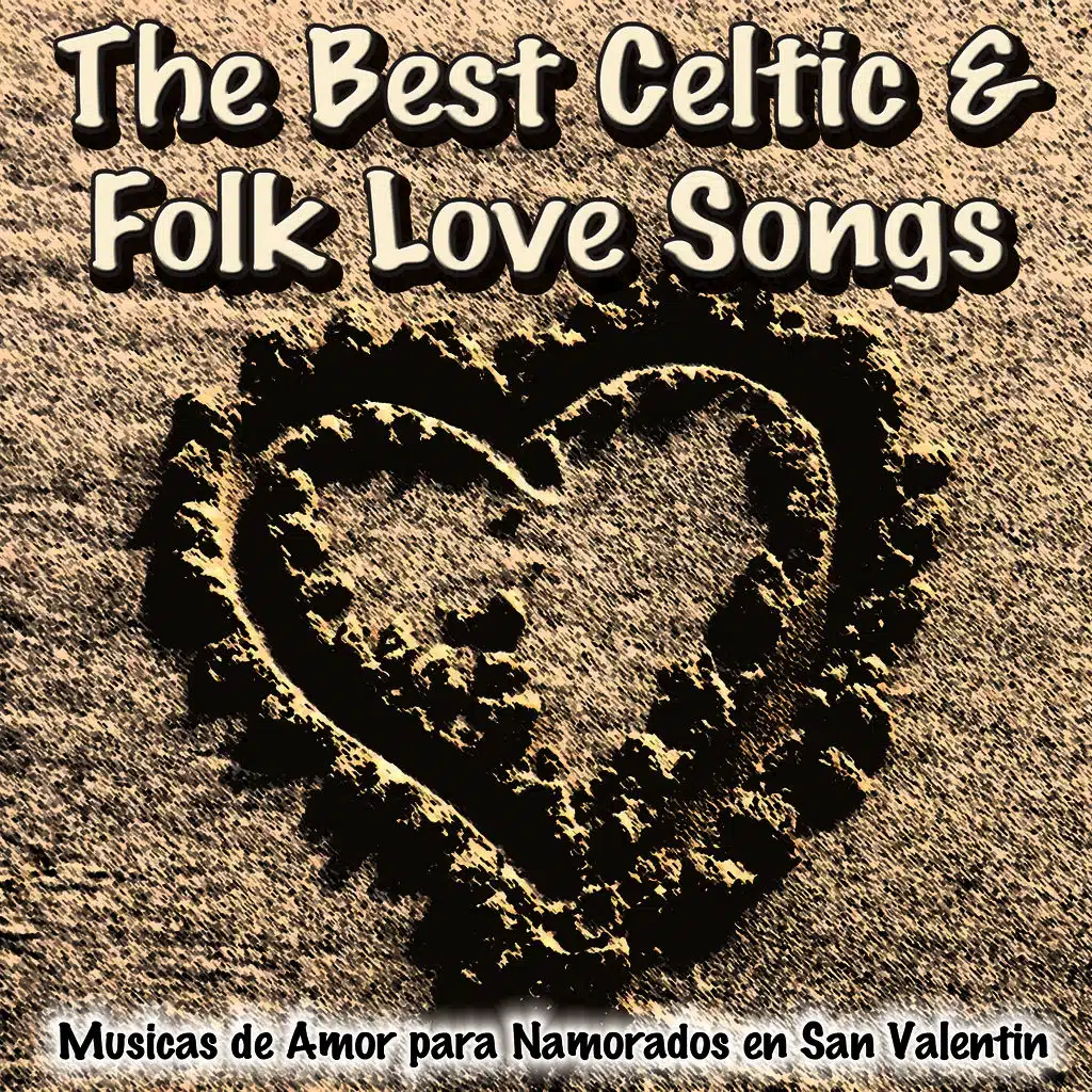 The Best Celtic & Folk Love Songs. Romantic Music for Lovers in Saint St. Valentine´s Day.