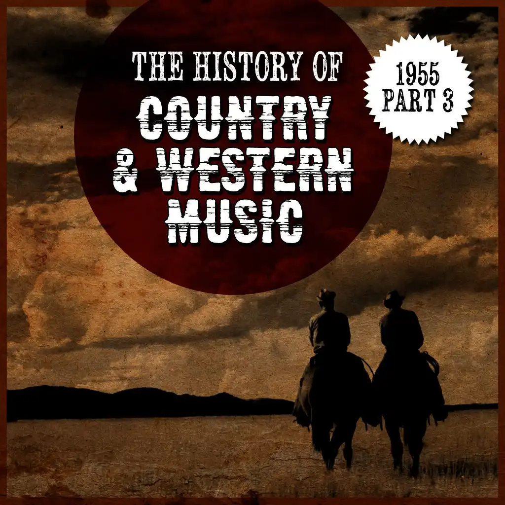 The History Country & Western Music: 1955, Part 3