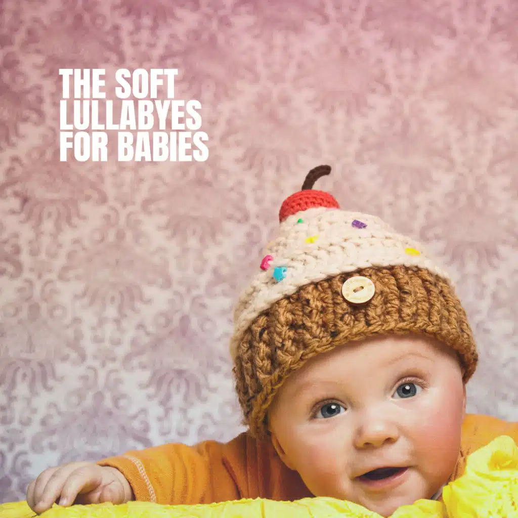 The Soft Lullabyes for Babies