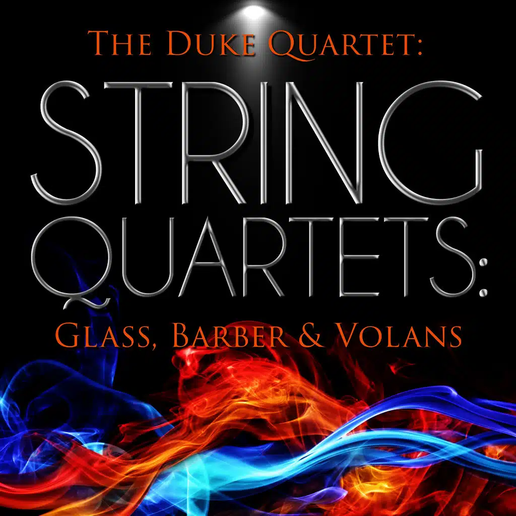 The Duke Quartet: String Quartets: Glass, Barber & Volans