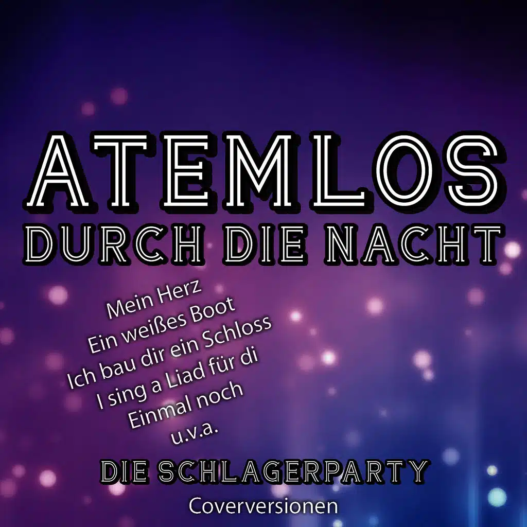 Atemlos durch die Nacht - Die Schlagerparty